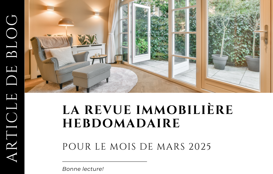 REVUE IMMOBILIÈRE HEBDOMADAIRE - MARS 2025
